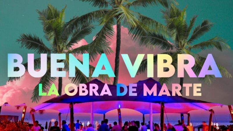 Buena Vibra, el nuevo sencillo de La Obra de Marte.